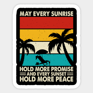 May Every Sunrise Hold More Promise And Every Sunset Hold More Peace T Shirt For Women Men Sticker